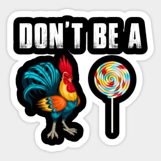 Don't Be A Chicken Lollipop Funny Sticker